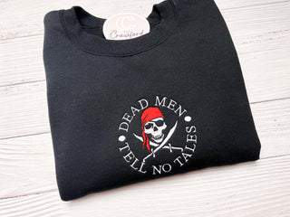 Dead Man Tell No Tale Embroidered Crewneck/Hoodie